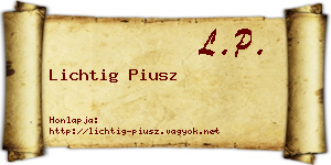 Lichtig Piusz névjegykártya